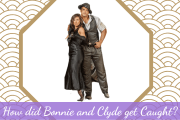 How did Bonnie and Clyde get Caught?