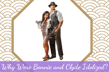 Why Were Bonnie and Clyde Idolized?