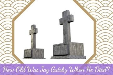 How Old Was Jay Gatsby When He Died?