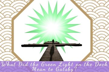 What Did the Green Light on the Dock Mean to Gatsby?