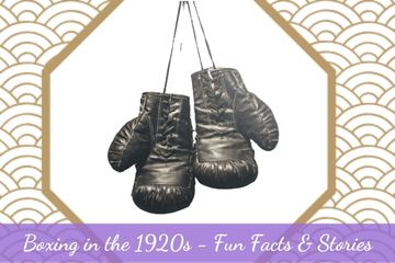 Boxing in the 1920s - Fun Facts & Stories