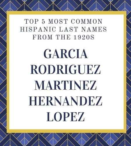 top 5 most common Hispanic last names from the 1920s - www.gatsbyflappergirl.com