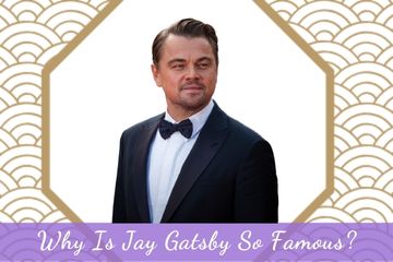 Why Is Jay Gatsby So Famous?