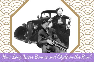 How Long Were Bonnie and Clyde on the Run?