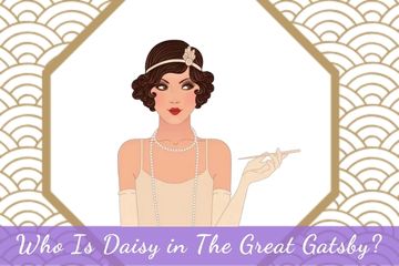 Who Is Daisy From The Great Gatsby and Why Does She Matter So Much?