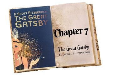 Chapter 7 The Great Gatsby Summary